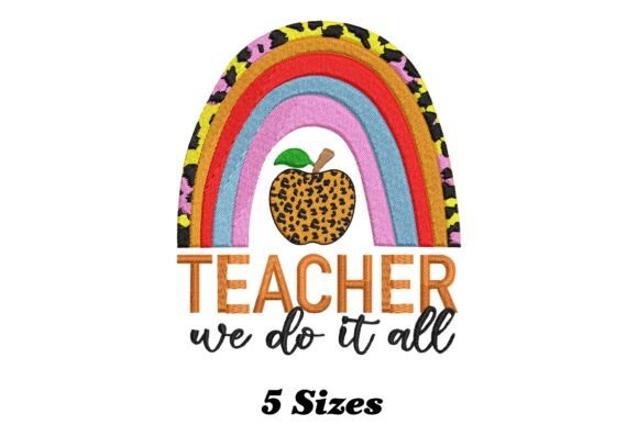 Rainbow Teacher We Do It All: A Charming Embroidery Design